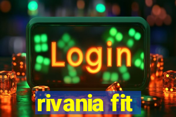 rivania fit